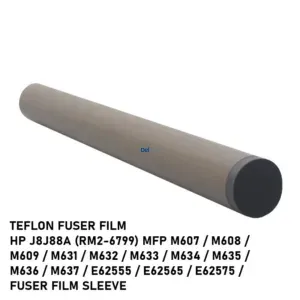 Teflon Fuser Film Hp J8J88A (RM2-6799) MFP M607 / M608 / M609 / M631 / M632 / M633 / M634 / M635 / M636 / M637 / E62555 / E62565 / E62575 Fuser Film Sleeve.